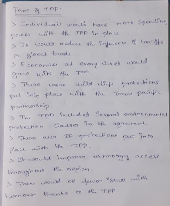 Pros of TPP > Individuals would have more Spending powon with the TPP in place > It would reduce the influence of tarriffs an
