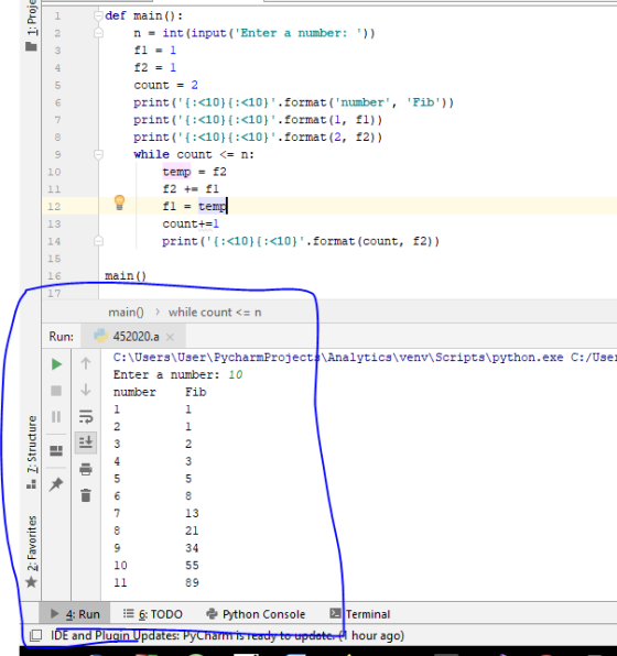 1: Proje def main(): n = int(input(Enter a number: )) fl = 1 f2 = 1 count = 2 print({:<10}{:<10).format(number, Fib))