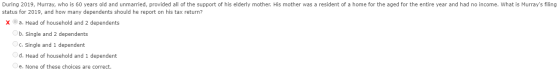 During 2019, Murray, who is 60 years old and unmarried, provided all of the support of his elderly mother. His mother was a r