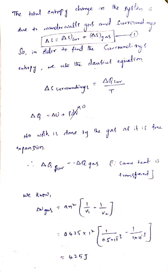the The totul entrp y change in is and Surrcund ngs gos AS= AScar + (AS)gas Surreundi due ti wander walls relings we use Ike
