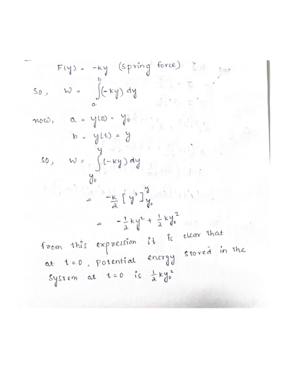 Flyse -ky (spring force) tota so wa Scky) dy now, a - y10 = you bo ylt) = y so, ws. Il-kydy stored in - näky® + kys from this