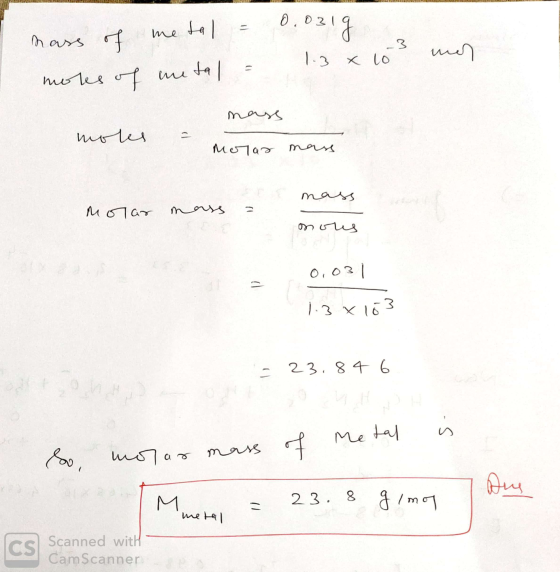 mass of metal = moles of metal = 0.0319 1.3 x los mer mass moles Molar mass m 94 molar mass = onous 0,031 1.3 x 103 = 23.84 6