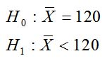H. : I = 120 H: X < 120