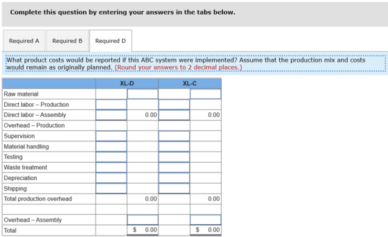 Complete this question by entering your answers in the tabs below. Required A Required B Required D What product costs would