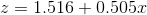 z=1.516+0.505x