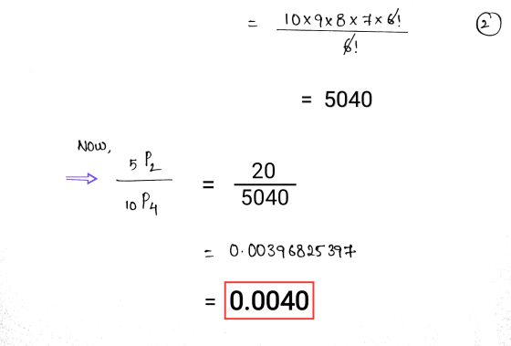 - 10x9x8x1x 2 8 = 5040 Now, 5 P_ - 20 5040 10 P4 - 0.00396825 39+ 0.0040 ।