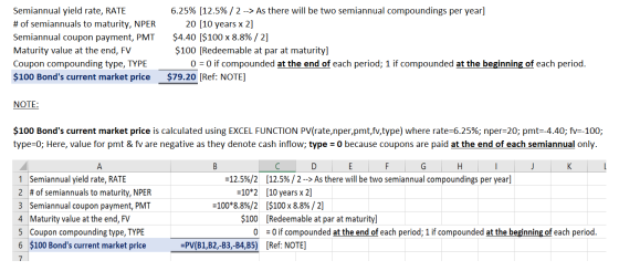 Semiannual yield rate, RATE # of semiannuals to maturity, NPER Semiannual coupon payment, PMT Maturity value at the end, FV C