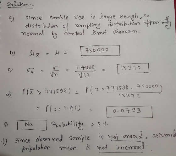 solution: - O Simce Somple size is large enough, so distribution of sampling of sampling distribution appromimal normal by ce