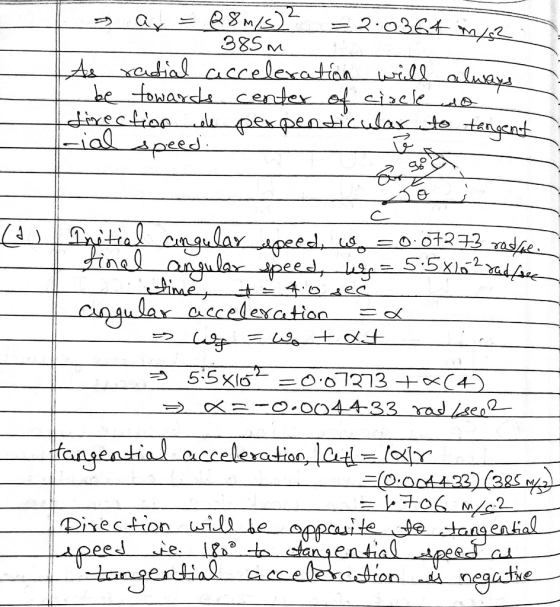 au = 28 ms) = 2.0364 miz 385m ! As radial acceleration will always be towards center of circle no firection de perpendicular
