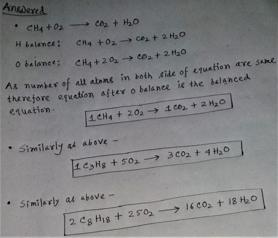 Angdered CH4 +02 > co2 + H20 H balance CH4 02> co2 t 2 H2O O balance; CH4 + 2 02> co2 t 2t20 As number of all atoms in both s