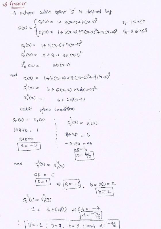 2) Answer A naturd cubic splene s is detined by Soca) = I+ BCa-)+ PCa-1)} 1+ bca-2) +3 (a-2dca-233 1f 25948 S(A) = I+ B(a-D+
