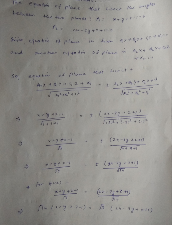 The equation of plane between plones: P, that the two angles x+y+2-150 form Ax+By+ G2 td, - o binect the n-3y + 2 + 1=0 Since