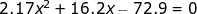 2.17X2 + 16,2x - 72.9 = 0