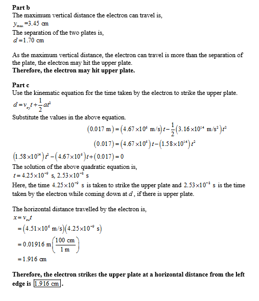 Part b The maximum vertical distance the electron can travel is, y.. =3.45 cm The separation of the two plates is, d=1.70 cm
