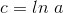 c=ln~a