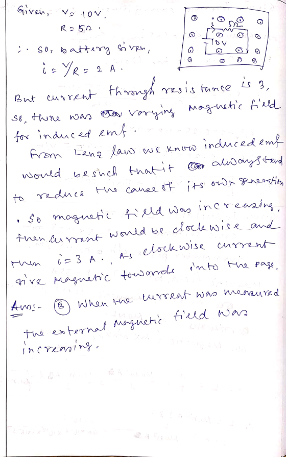 Given, va lov, O R=52 0 LE is 3, :. so, battery siven, is yra 2 A. But current through resis resistance so, there was no vary