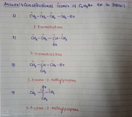 Answer) 4 constitutional isomer Of CuHaBo are as follow : I 1) Erz-Cha - Em -CH2-By 1- bromobutane 2) Criz-Cuz - CH-CH₂ ВХ 2-