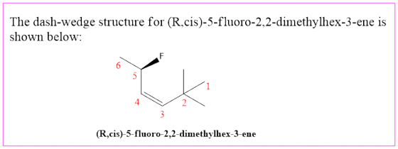 The dash-wedge structure for (R.cis)-5-fluoro-2,2-dimethylhex-3-ene is shown below: (R.cis)-5-fluoro-2,2-dimethylhex-3-ene
