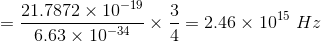 21.7872 × 10-19 6.63x10-31_ × 4-2.46 × 1015 1: