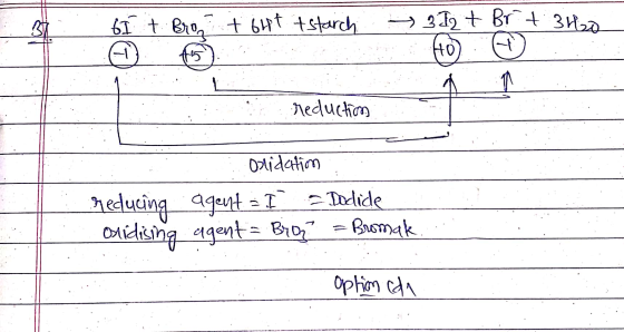 6I + Bro + 6ht tstarch fis. 312 + Br + 3H20 Ho e a reduction reducing olidising olidation agent - I - Dodide agent Broz? = Br