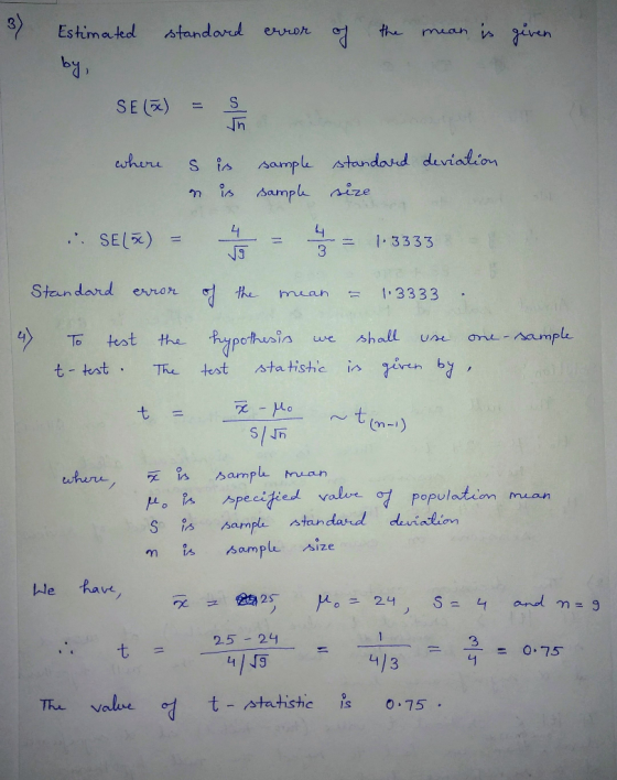 3) Estimated standard error of the mean is given SE(K) = where s is sample standard deviation a is sample size SE(5) = = = 1-