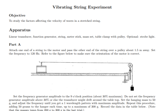 Vibrating String Experiment Objective To study the factors affecting the velocity of waves in a stretched string. Apparatus L