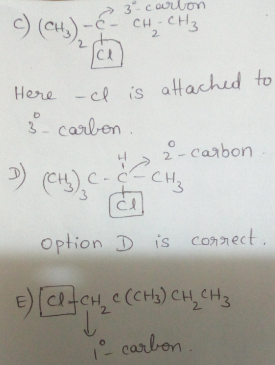 3- caruon (a4)-6CH CHs 2. 2 Here - cl is attachud to 3-carlen w 2-Carbon (),C-CH Option D is Conect E CtCH C(CHb) CH CH3 2 2