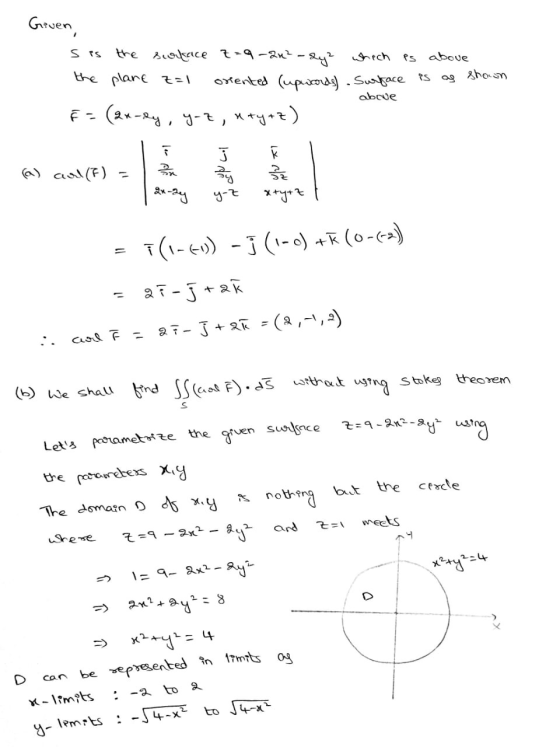 STS Given, the surkace z 9-2² ? - 2y² which is above shan the plane z=1 oriented (upwards) Surface is as F - (au-sayy-t, x+y+