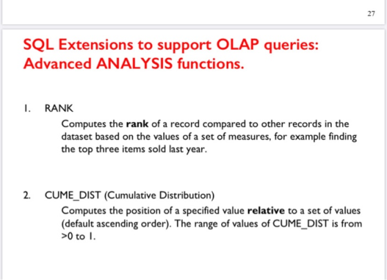 SQL Extensions to support OLAP queries: Advanced ANALYSIS functions. 1. RANK Computes the rank of a record compared to other