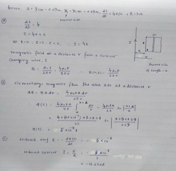 Griven, argem 20.09m, X. = 9cm = 0.09m, d1= 4A15. , R=3.2 nearest side di I = 4tte at t=0, I=0, @=0, in I = 4t. from a curren
