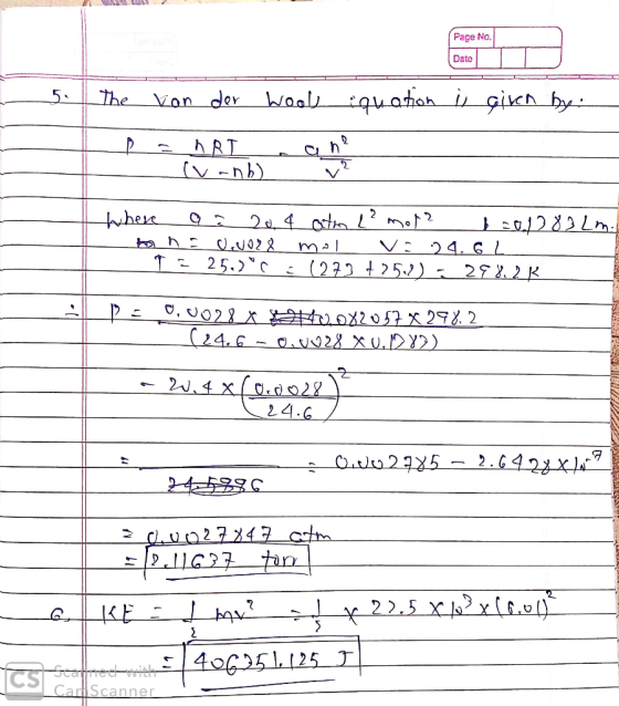 Page No. Date The von der wool equation is given by: p = nRT an? __ (vonb) V? Where a 20.4 atm 1² more 2012 832m. - mn= UN028