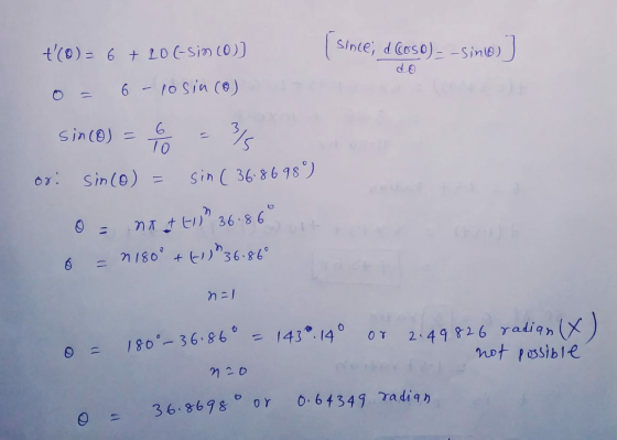 since, a Coso) - Sino) t(0)= 6 + Locsin (0)) 0 = 6 - 10 Sin (C) sin (O) = 4 = s ori sin(o) = sin ( 36-8698°) o na t toº 36.