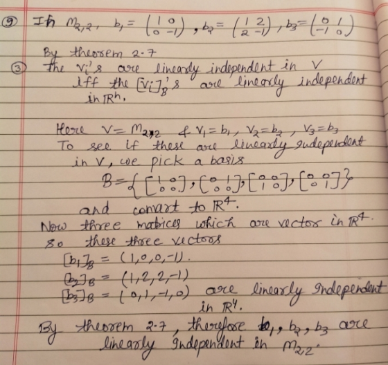 9 Ih Maiz, b, = (10), be = (12), bz=(196) By theorem 2.7 the vils are lineady independent in v iff the [vijos are linearly in