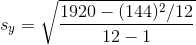 s_{y}=\sqrt{\frac{1920-(144)^{2}/12}{12-1}}
