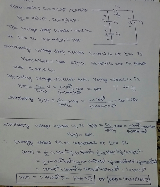 Given date: c= 0.1 MF 1 0l 3= D.BuF, = 0.3uF. The voltage doop across and as at to as vol +V210) = 2N. Im J similarly voltage