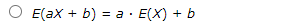 Eax + b) = a · E(X) + b