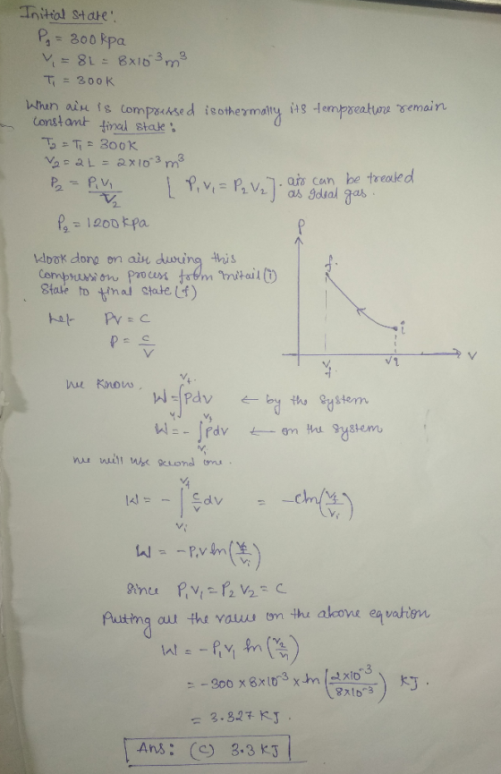 Initial state Pg=800kpa V = 8L = Bx 103 m² T = 300k When aim is compressed isothermally its tempreature remain constant fina