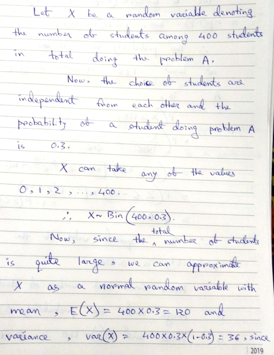 400 in Let x be a random variable denoting the number of students among students total doing the problem A. Now, the choice o