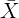 \large \bar{X}