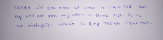 calcium will give brick red colour in flame test but ng will not give any colour in flame test. So, we can distinguish betwee