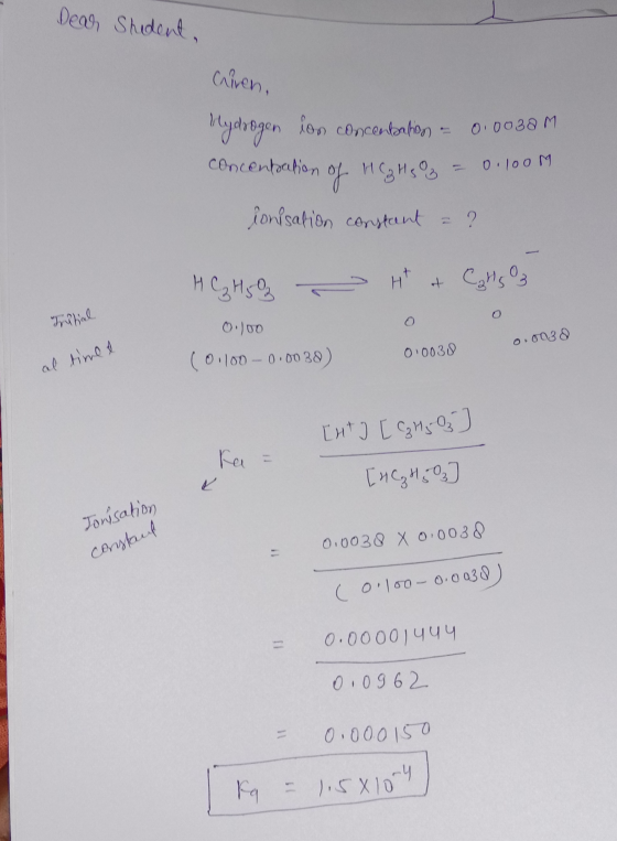 Dear Shident, criren, Mydrogen los concenbation - 0.0038 M concentration of HCg Hs % = 0.100M ionisation constant = ? Ht et C