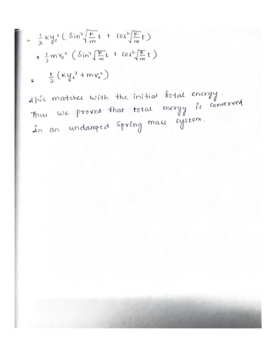 á kyo ( sin sent + cos*Et) my? (Sin? Ft + cos Ft) 5 (kyo + mvo) this matches with the initial total energy. Thus we proved th