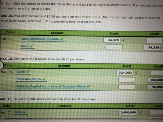 2. Journalize the entries to record the transactions, and post to the eight selected accounts. If an amount box doe not requi