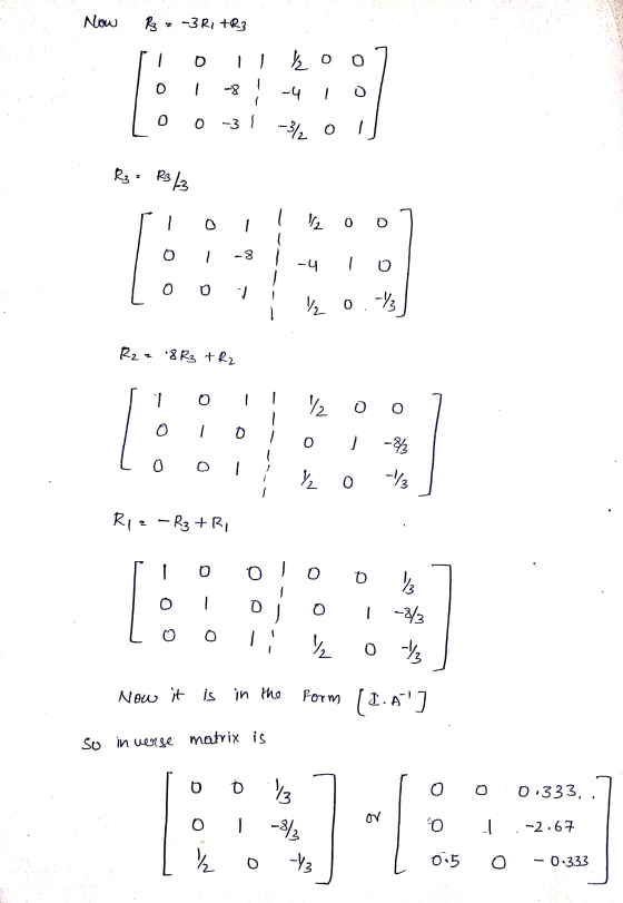 Now R ² -3R1+R3 D ilk koo 0 -4 0 0 -3 -32 o R₂ ² R3 3/3 0 1 1/2 o o o -4 1 0 0 0 1 1/2 o.-/ Rza 8 R₂ + R2 1 O % 0 0 o o 0 -83