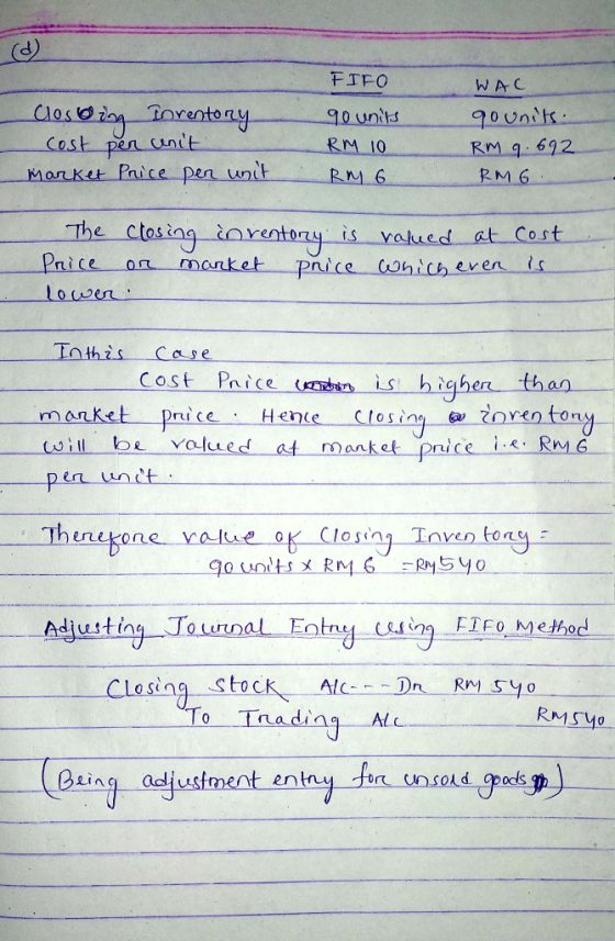 d_ closing Inventory cost per unit Market Price per unit FIFO go units RM 10 RM6 WAL gounits. RM 9. 692 RMG. The Price lower