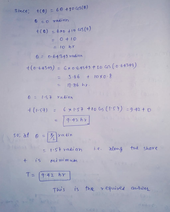 Since; to - 60 + 10 WS (0) o 20 radian t(e) - 6x0 +10 WS (0) = 0+10 = 10 hr o = 0.64 349 radian +(0.64349) = 6 x 0.64349 + 10
