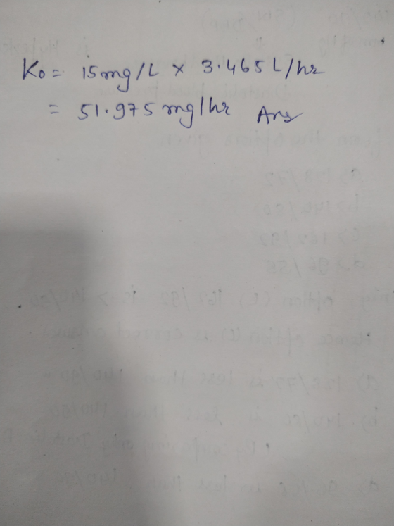 Ko= is mg/L x 3:465 L/he = 51.975 mg Ihr Ans