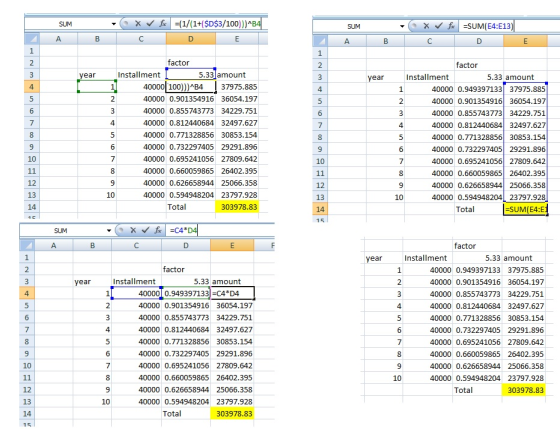 SUM SUM Xfx =(1/(1+($D$3/100)))^B4 С D E fx =SUM(E4:E13) А B A B С D E year 1 2 3 4 5 6 year 1 2 3 4 5 6 1 1 N 2 B 3 4 5 7 7
