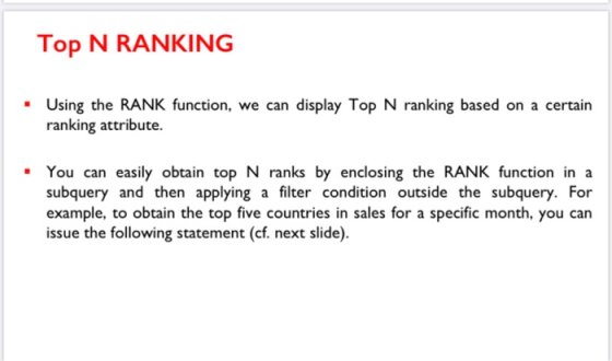 Top N RANKING Using the RANK function, we can display Top N ranking based on a certain ranking attribute. You can easily obta