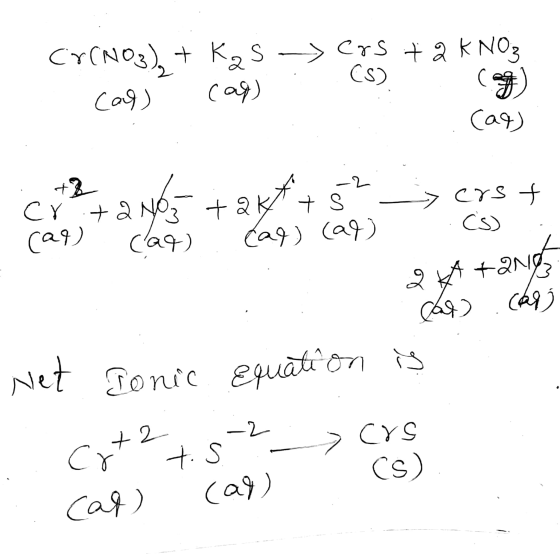 C&CNO3) + Kas cal) caq) >ers to KNO₃ . (S) cag) -2 cr.+2 NO (at) (aq) tak t s (af) (af) > erst Cs) - 2*+ang caps Net : cars D